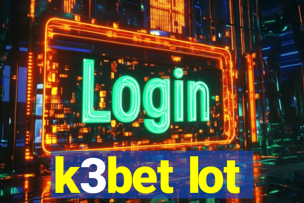 k3bet lot